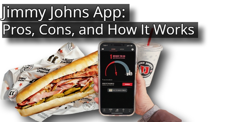 Jimmy John’s App: Pros, Cons, and How It Works