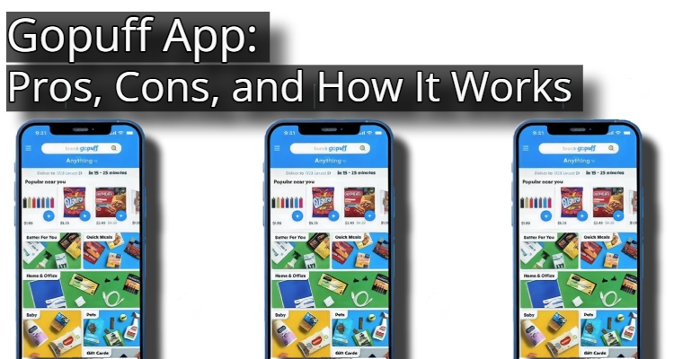Gopuff App: Pros, Cons, and How It Works